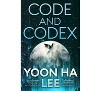 Code and Codex The epic new space opera from the author of Ninefox Gambit - Yoon Ha Lee - Solaris - ebook (ePub) - Livre
