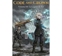 Code and Crown: La Légion de Fer