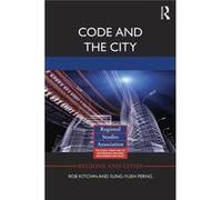 Code And The City (Regions And Cities) (Paperback) Rob Kitchin, Sung - Yueh Perng (Auteur)