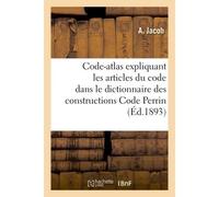Code-atlas expliquant les articles du code visé dans le dictionnaire des constructions - André Jacob - Hachette Bnf - broché - Livre
