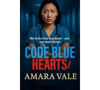 Code Blue Hearts: Love hurts… but this time, it could kill.