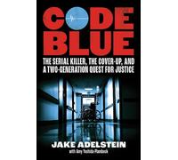 Code Blue the serial killer, the cover-up, and a two-generation quest for justice - Jake Adelstein - Scribe - ebook (ePub) - Livre