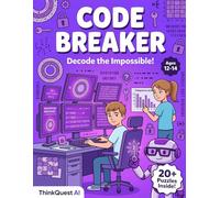 Code Breaker Puzzle Book: Crack Every Code!: Advanced Cipher & Cryptography Puzzles for Teens Ages 12-14 - Encryption, Binary & Logic Gates