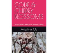 CODE & CHERRY BLOSSOMS: A Data Scientist's Search for the Algorithm of Japan