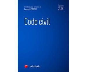Code civil 2018. Accompagné du livret comparatif "Réforme du droit des contrats, du régime général et de la preuve des obligations".