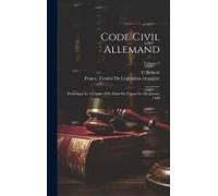 Code Civil Allemand: Promulgué Le 18 Août 1896, Entré En Vigeur Le 1er Janvier 1900; Volume 3