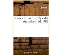 Code civil avec l'analyse des discussions France (Auteur)