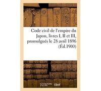 Motono & Masaakira Tomii – Code civil de l'empire du Japon, livres I–III – Éd.1900