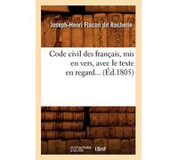 Code civil des français , mis en vers, avec le texte en regard (Éd.1805)