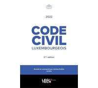 Code civil luxembourgeois 2022 Annoté et commenté 2022 - Jérôme Guillot - Legitech - broché - Etude