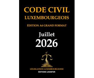 Code civil luxembourgeois. Édition A4 Grand Format