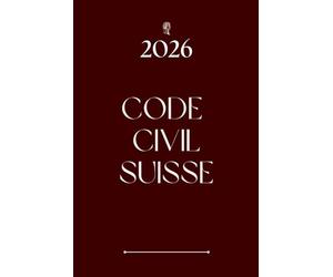 Code civil suisse (CC): Texte intégral en volume unique