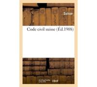 Code civil suisse - Suisse - Hachette Bnf - broché - Livre