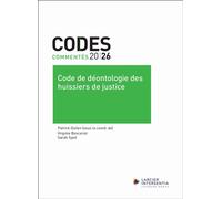 Code commenté - Code de déontologie des huissiers de justice 2026 - Patrick Gielen - Larcier Eds - broché - Etude