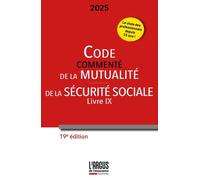 Code commenté de la mutualité 2025 - Code de la Sécurité Sociale (Livre IX)