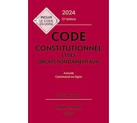 Code constitutionnel et des droits fondamentaux 2024 13ed - Annoté et commenté en ligne