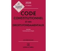 Code constitutionnel et des droits fondamentaux 2026 15ed - Annoté et commenté en ligne Michel Lascombe (Auteur), Aurélien Baudu (Auteur), Aymeric Potteau (Auteur), Xavier Vandendriessche (Auteur), Ch
