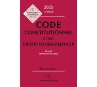 Code constitutionnel et des droits fondamentaux 2026 annoté et commenté en ligne. 15e éd.