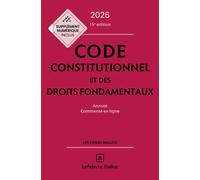 Code constitutionnel et des droits fondamentaux 2026 annoté et commenté en ligne. 15e éd.