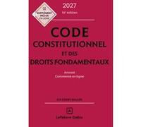 Code constitutionnel et des droits fondamentaux 2027, annoté et commenté en ligne. Michel Lascombe (Auteur), Aurélien Baudu (Auteur), Aymeric Potteau (Auteur), Xavier Vandendriessche (Auteur), Christe