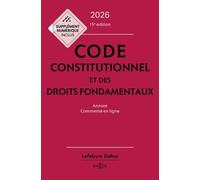 Code constitutionnel et des droits fondamentaux 2026 annoté et commenté en ligne. 15e éd.