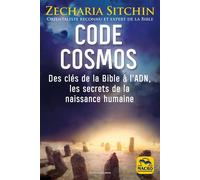 Code Cosmos Des clés de la bible à l'ADN, les secrets de la naissance humaine - Zecharia Sitchin - Macro - broché - Essai