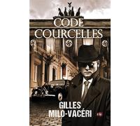 Code Courcelles - Gilles Milo-Vacéri - Du 38 Eds - broché - Roman