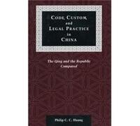 Code Custom and Legal Practice in China by Philip C. C. Huang Philip C. Huang (Auteur)