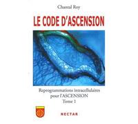 Code d’ascension le reprog pour l'ascension Tome 1 - Chantal Roy - Nectar - broché - Essai