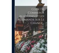 Code De Commerce Allemand Et Loi Allemande Sur Le Change...