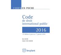Code de droit international public 2016 À jour au 1er janvier 2016 - Eric David - Bruylant - broché - Etude