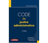 Code de justice administrative Annotations - Commentaires - Jurisprudence - François Bourrachot - Le Moniteur - broché - Etude