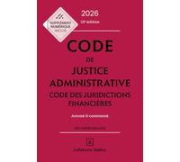 Code de justice administrative - Code des juridictions financières 2026, annoté et commenté. 10e éd.