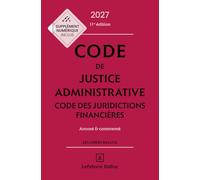 Code de justice administrative - Code des juridictions financières 2027, annoté et commenté. 11e éd.