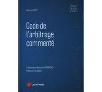 Code de l arbitrage commente 2021 Thomas Clay (Auteur)