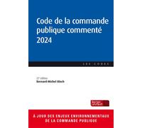 Code de la commande publique commenté 2024 (22e éd.) - Bernard-Michel Bloch - Berger-Levrault - broché - Etude