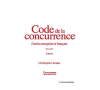 Code de la Concurrence Droits européen et français - Christophe Lemaire - Institut Droit De Concurrence - broché - Etude