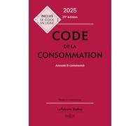 Code De La Consommation - Annoté Et Commenté
