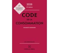 Code de la consommation 2026, annoté et commenté. 30e éd.