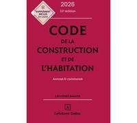 Code de la construction et de l'habitation 2026, annoté et commenté Alice Fuchs-Cessot (Auteur), Sabine Bertolaso (Auteur), Camille Dreveau (Auteur), Fanny Garcia (Auteur), Camille Selighini (Auteur)