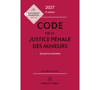 Code de la justice pénale des mineurs 2027, annoté et commenté. 6e éd.