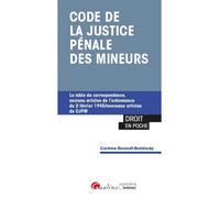 Code de la justice pénale des mineurs La table de correspondance, anciens articles de l'ordonnance du 2 février 1945/nouveaux articles du CJPM - Corinne Renault-Brahinsky - Gualino Eds - Poche - Etude