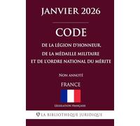 Code de la Légion d'honneur, de la Médaille militaire et de l'ordre national du Mérite