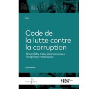 Code de la lutte contre la corruption Recueil de textes internationaux, européens et nationaux - Sandra Birtel - Legitech - broché - Recueil