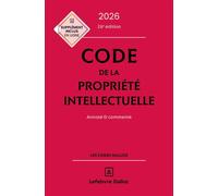 Code de la propriété intellectuelle 2026, annoté et commenté 25ème édition - Pierre Sirinelli - Dalloz - relié - Etude