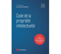 Code de la propriété intellectuelle 2026 - Jean-Michel Bruguière - LexisNexis - relié - Etude