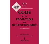 Code de la protection des données personnelles 2026, annoté et commenté. 8e éd.