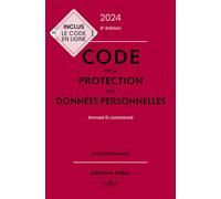 Code de la protection des données personnelles 2024, annoté et commenté 6ème édition - Collectif - Dalloz - relié - Etude