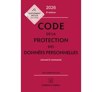 Code de la protection des données personnelles 2026, annoté et commenté. 8e éd.
