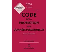Code de la protection des données personnelles 2026, annoté et commenté 8ème édition - Collectif - Dalloz - relié - Etude